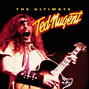 The ultimate Ted Nugent